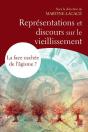 Représentations Et Discours Sur Le Vieillissement. ; La Face Cachée De L'Âgisme ? - Preview