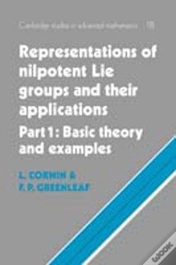 Capa do artigo Representations Of Nilpotent Lie Groups And Their Applications: Volume 1, Part 1, Basic Theory And Examples