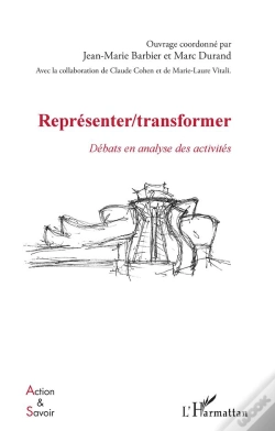 Capa do artigo Représenter / Transformer ; Débats En Analyse Des Activités