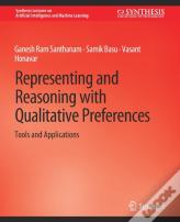 Representing And Reasoning With Qualitative Preferences