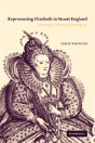 Representing Elizabeth In Stuart England - Preview