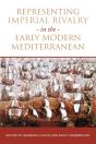 Representing Imperial Rivalry In The Early Modern Mediterranean - Preview