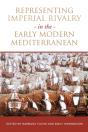 Representing Imperial Rivalry In The Early Modern Mediterranean - Preview