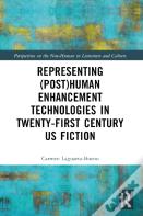 Representing (Post)Human Enhancement Technologies In Twenty-First Century Us Fiction