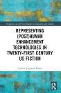 Representing (Post)Human Enhancement Technologies In Twenty-First Century Us Fiction - Preview