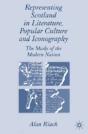Representing Scotland In Literature, Popular Culture And Iconography - Preview