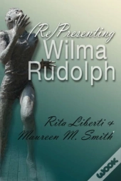 (Re)Presenting Wilma Rudolph