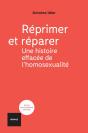 Réprimer Et Réparer : Une Histoire Éffacée De L'Homosexualité - Preview