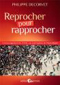 Reprocher Pour Rapprocher - Preview