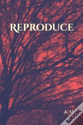 Reproduce