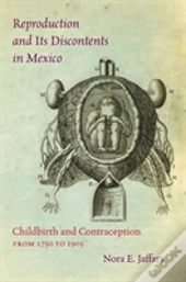 Reproduction And Its Discontents In Mexico