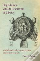 Reproduction And Its Discontents In Mexico