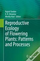 Reproductive Ecology Of Flowering Plants: Patterns And Processes