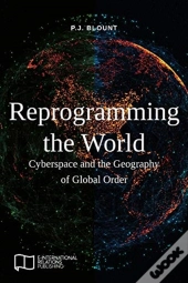 Reprogramming The World: Cyberspace And