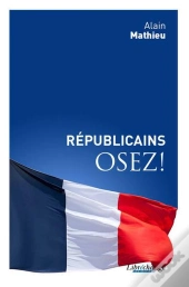 Republicains, Osez !