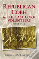 Republican Cobh And The East Cork Volunteers