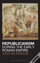 Republicanism During The Early Roman Emp