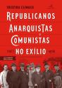 Republicanos, Anarquistas e Comunistas no Exílio - Preview