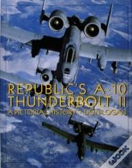Republic'S A-10 Thunderbolt Ii