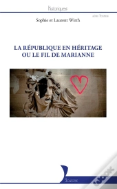 Republique En Heritage Ou Le Fil De Marianne (La)