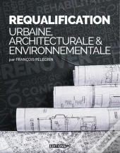 Requalification Urbaine, Architecturale Et Environnementale
