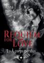 Requiem For Love - 1 - À Corps Perdus - Preview