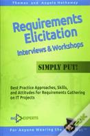 Requirements Elicitation Interviews And Workshops - Simply Put!
