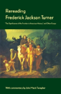 Rereading Frederick Jackson Turner - Preview