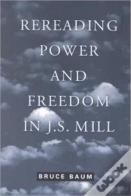 Rereading Power And Freedom In J.S. Mill