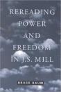 Rereading Power And Freedom In J.S. Mill - Preview