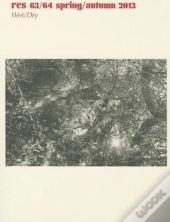 Res: Anthropology And Aesthetics, 63/64: Spring/Autumn 2013