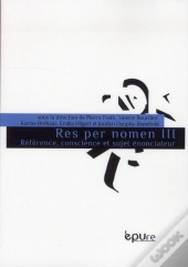 Res Per Nomen Iii. Reference, Conscience Et Sujet Enonciateur