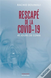 Rescapé De La Covid-19 : 45 Jours De Coma