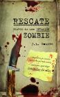 Rescate. Diario De Una Invasión Zombie - Preview