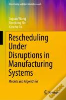 Rescheduling Under Disruptions In Manufacturing Systems