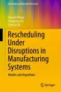 Rescheduling Under Disruptions In Manufacturing Systems - Preview