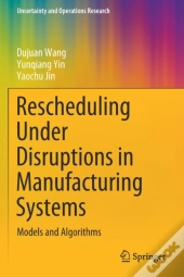 Rescheduling Under Disruptions In Manufacturing Systems