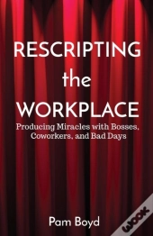 Rescripting The Workplace