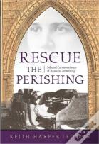 Rescue The Perishing