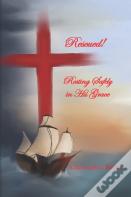 Rescued! Resting Safely In His Grace