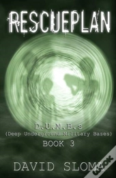 Rescueplan: D.U.M.B.S  (Deep Underground Military Bases) - Book 3