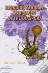 Rescuing African Marriages In The Diaspo