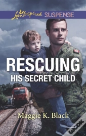 Rescuing His Secret Child