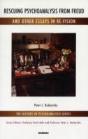 Rescuing Psychoanalysis From Freud And Other Essays In Re-Vision - Preview