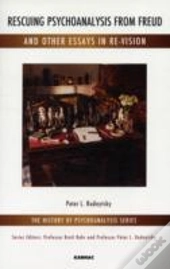 Rescuing Psychoanalysis From Freud And Other Essays In Re-Vision