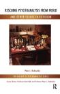 Rescuing Psychoanalysis From Freud And Other Essays In Re-Vision - Preview