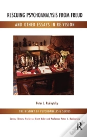 Rescuing Psychoanalysis From Freud And Other Essays In Re-Vision