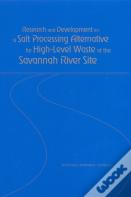 Research And Development On A Salt Processing Alternative For High-Level Waste At The Savannah River Site