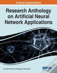Research Anthology On Artificial Neural Network Applications, Vol 1