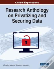 Research Anthology On Privatizing And Securing Data, Vol 3
